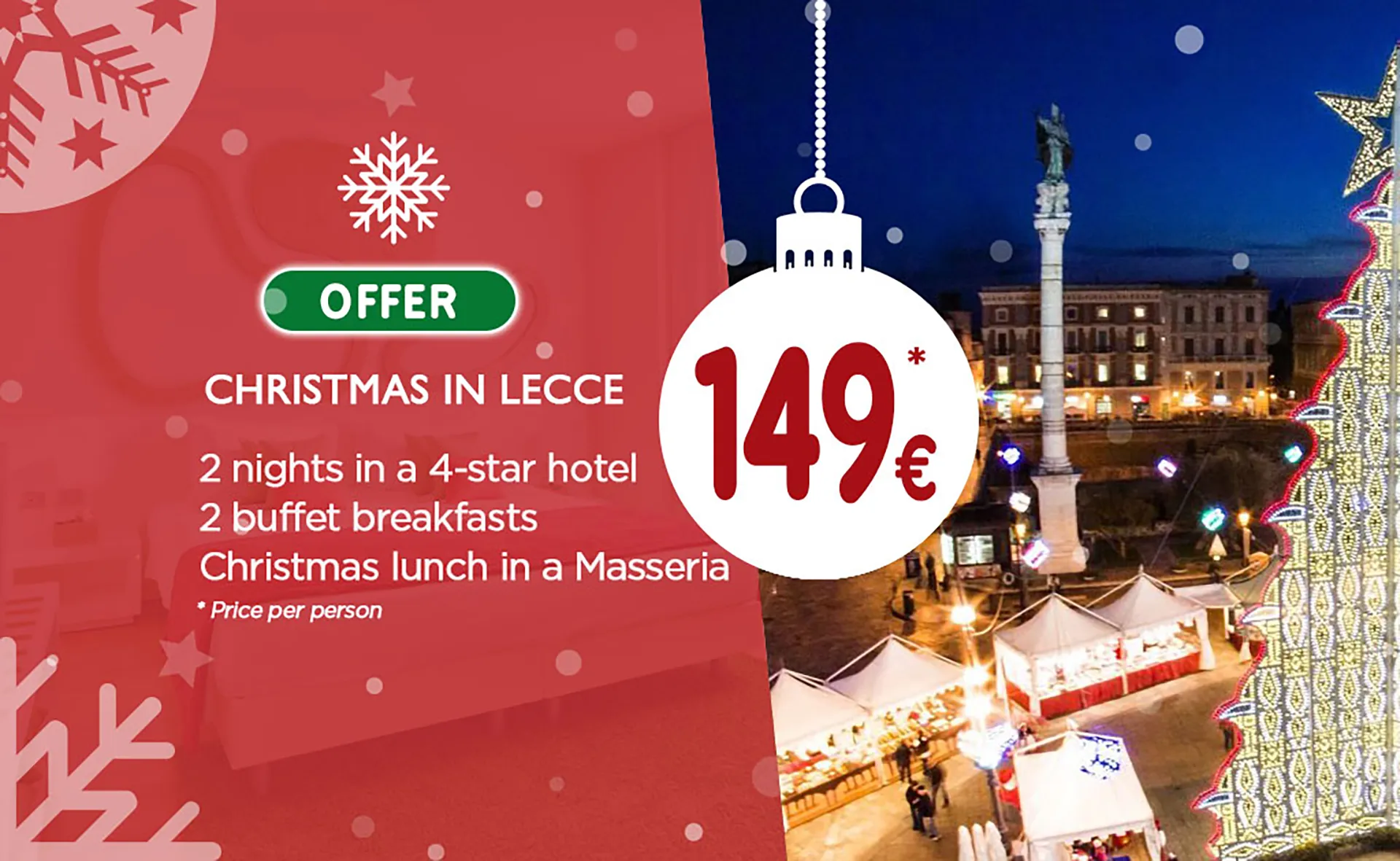 The image shows the hotel's Christmas in Lecce promotion poster. On the left, there's a red and white Christmas background with text detailing the promo, and in the center, inside a white Christmas tree ornament, the package price. On the right, there's an image of Lecce's Christmas markets and a Christmas tree of lights.